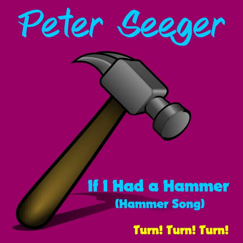 If I Had a Hammer (Hammer Song)