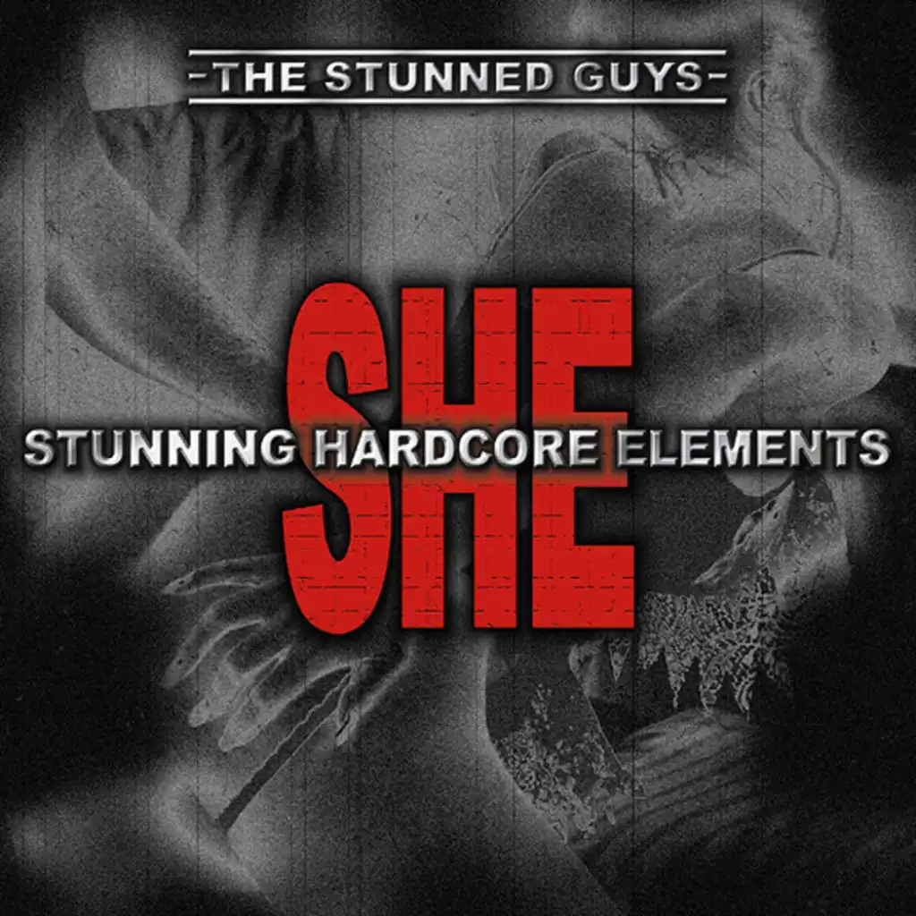 SHE - Stunning Hardcore Elements