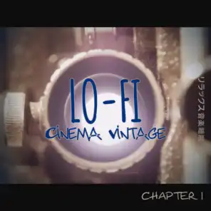 Lo-Fi Cinema Vintage Music: Chapter 1