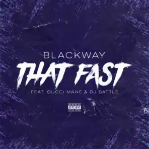 That Fast (feat. Gucci Mane & Dj Battle)