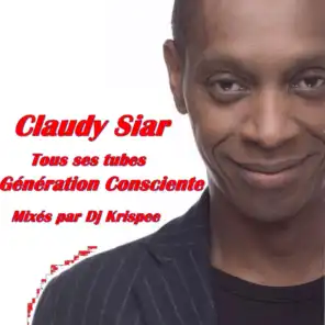 Claudy Siar - Tous ses tubes - Génération consciente (DJ Mix)