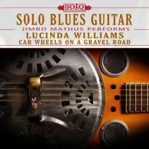 Solo Blues Guitar: Jimbo Mathus Performs Lucinda Williams Car Wheels on a Gravel Road