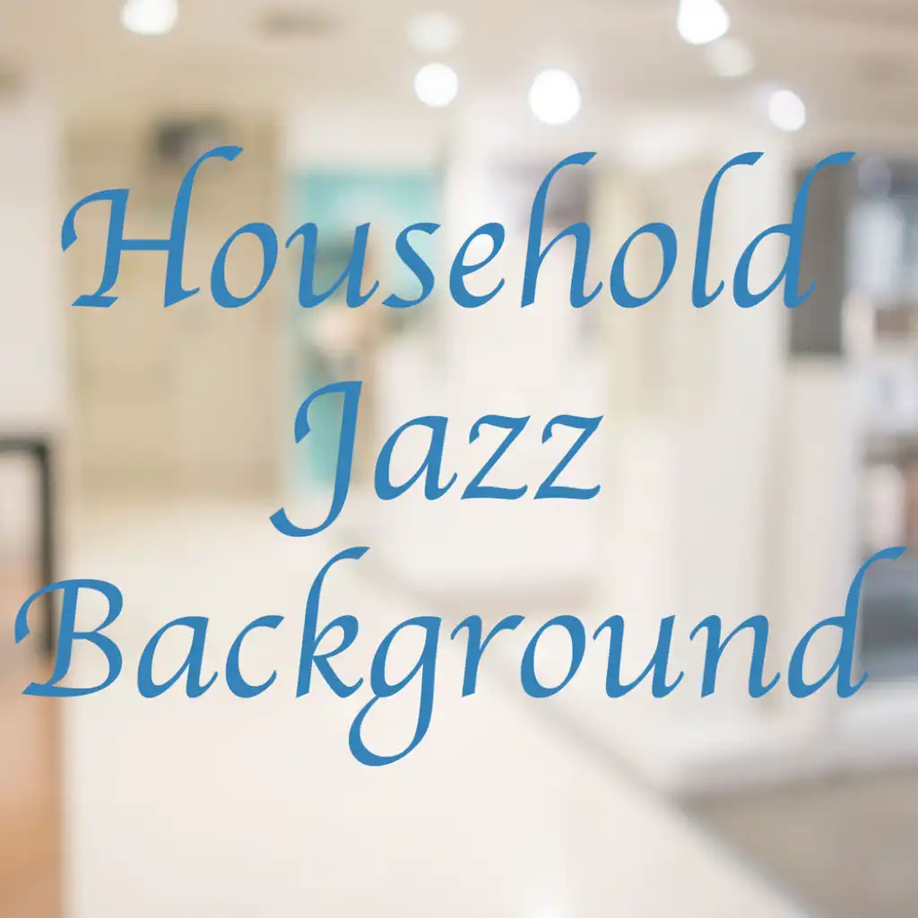 Household Jazz Background