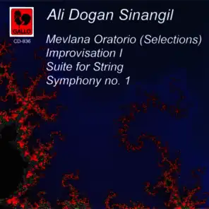 Ali Dogan Sinangil: Mevlâna Oratorio – Improvisation I – Suite for String – Symphony No. 1