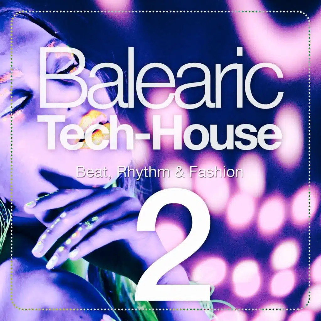 Balearic Tech-House, Vol. 2 (Beat, Rhythm & Fashion)