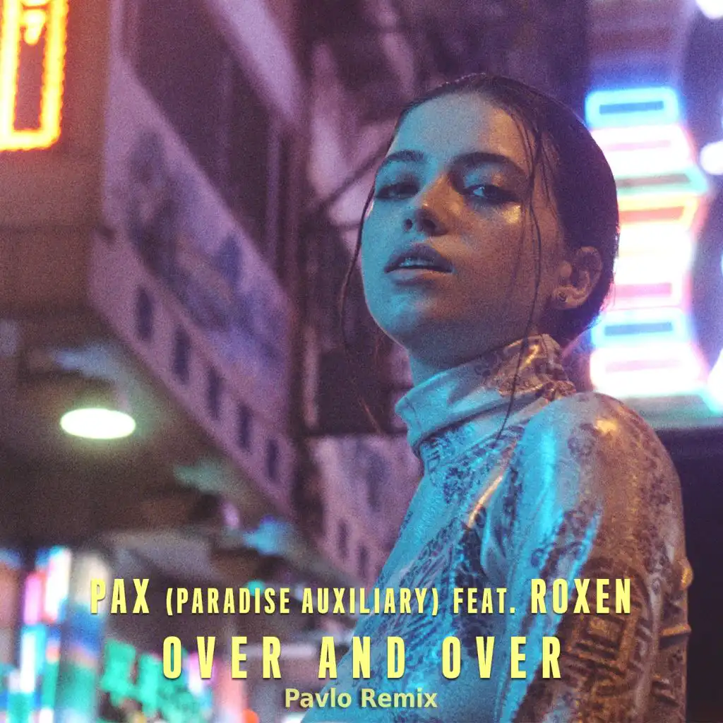 Over and Over (Pavlo Remix) [feat. Roxen]