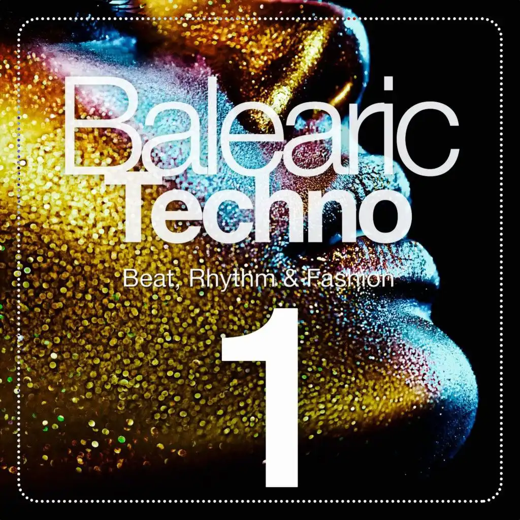 Balearic Techno, Vol. 1 (Beat, Rhythm & Fashion)