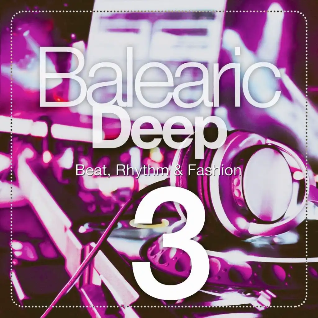 Balearic Deep, Vol. 3 (Beat, Rhythm & Fashion)