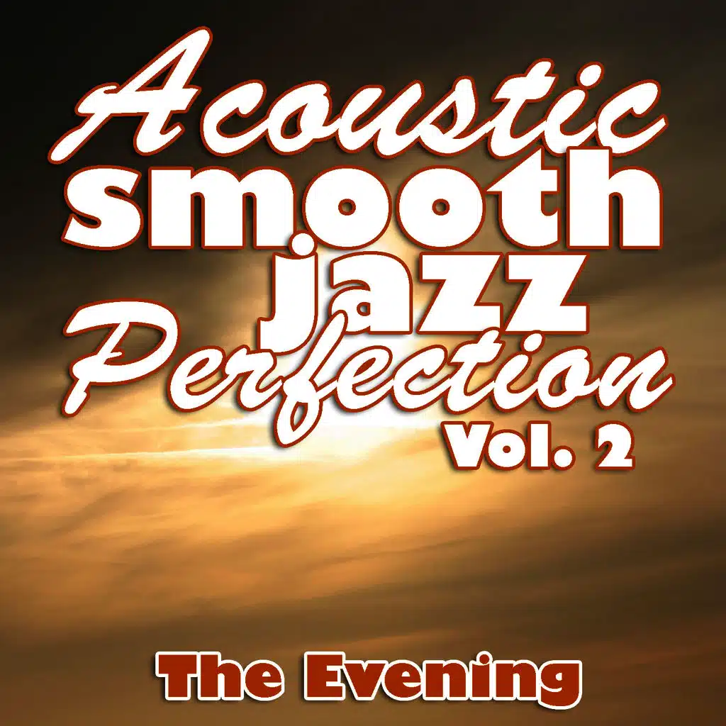 Acoustic Smooth Jazz Perfection Vol. 2