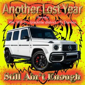 Still Ain't Enough (feat. Blacklite District, Ty Stanley & We, Will C.)