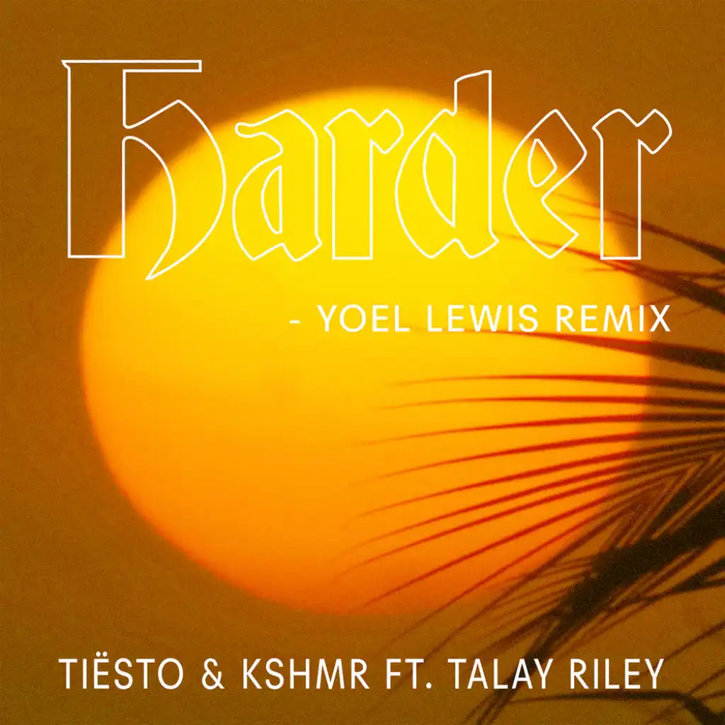 Harder (Yoel Lewis Remix) [feat. Talay Riley]