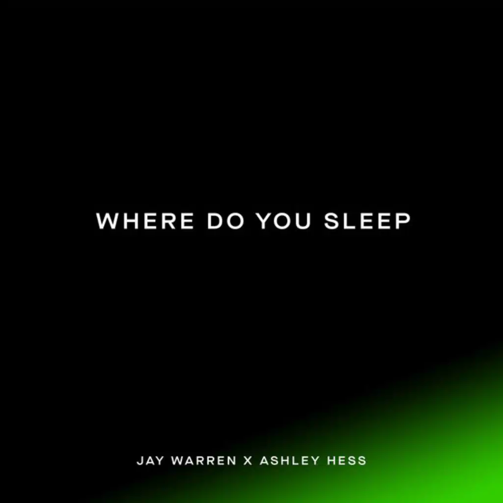 Where Do You Sleep (feat. Ashley Hess)