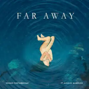 Far Away (feat. Gaurav Banerjee)