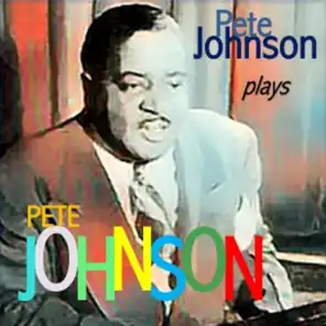 Pete Johnson Plays Pete Johnson