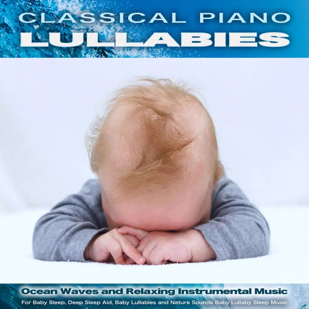 Reverie - Debussy - Ocean Waves and Classical Piano For Baby Sleep - Classical Music - Nature Sounds For Deep Sleep - Baby Sleep Music - Baby Lullabies and Baby Lullaby