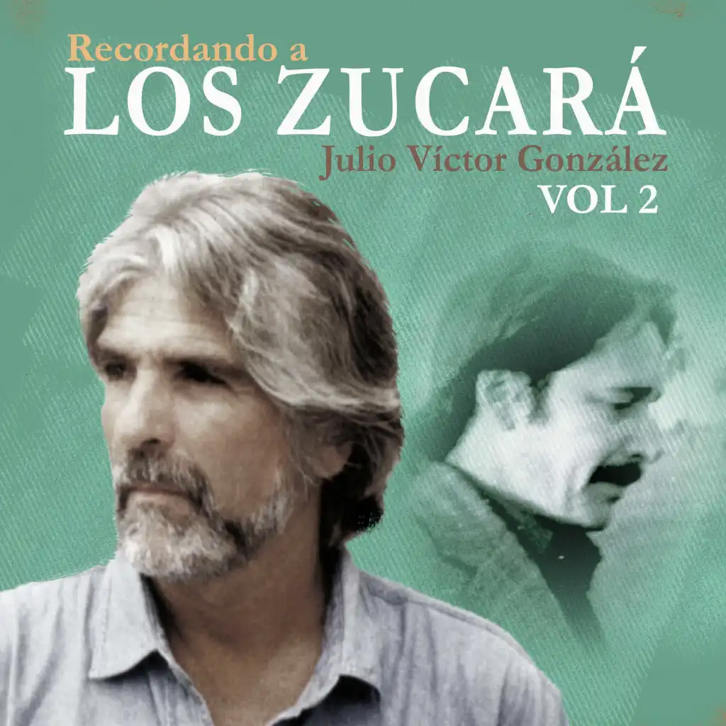 El Zucara, Los Zucara & Julio Víctor González