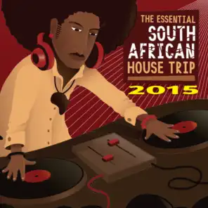 The Essential South African House Trip 2015