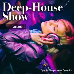 Deep-House Show, Vol. 1 (Special Deep House Selection)