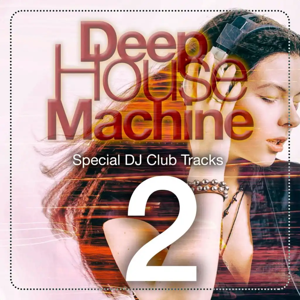 Deep House Machine, Pt. 2 (Special DJ Club Tracks)