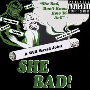 She Bad! (feat. Jacobe North)