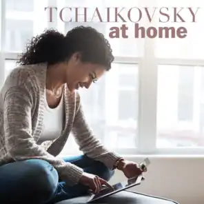 Tchaikovsky at Home
