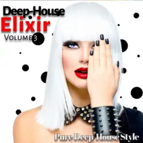 Deep-House Elixir, Pt. 3 (Pure Deep-House Style)