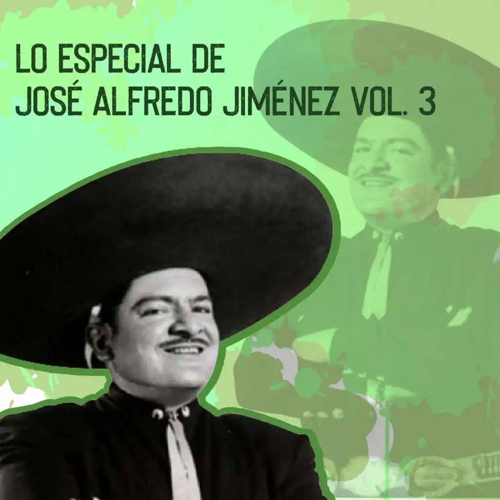 Lo Especial de José Alfredo Jiménez, Vol. 3
