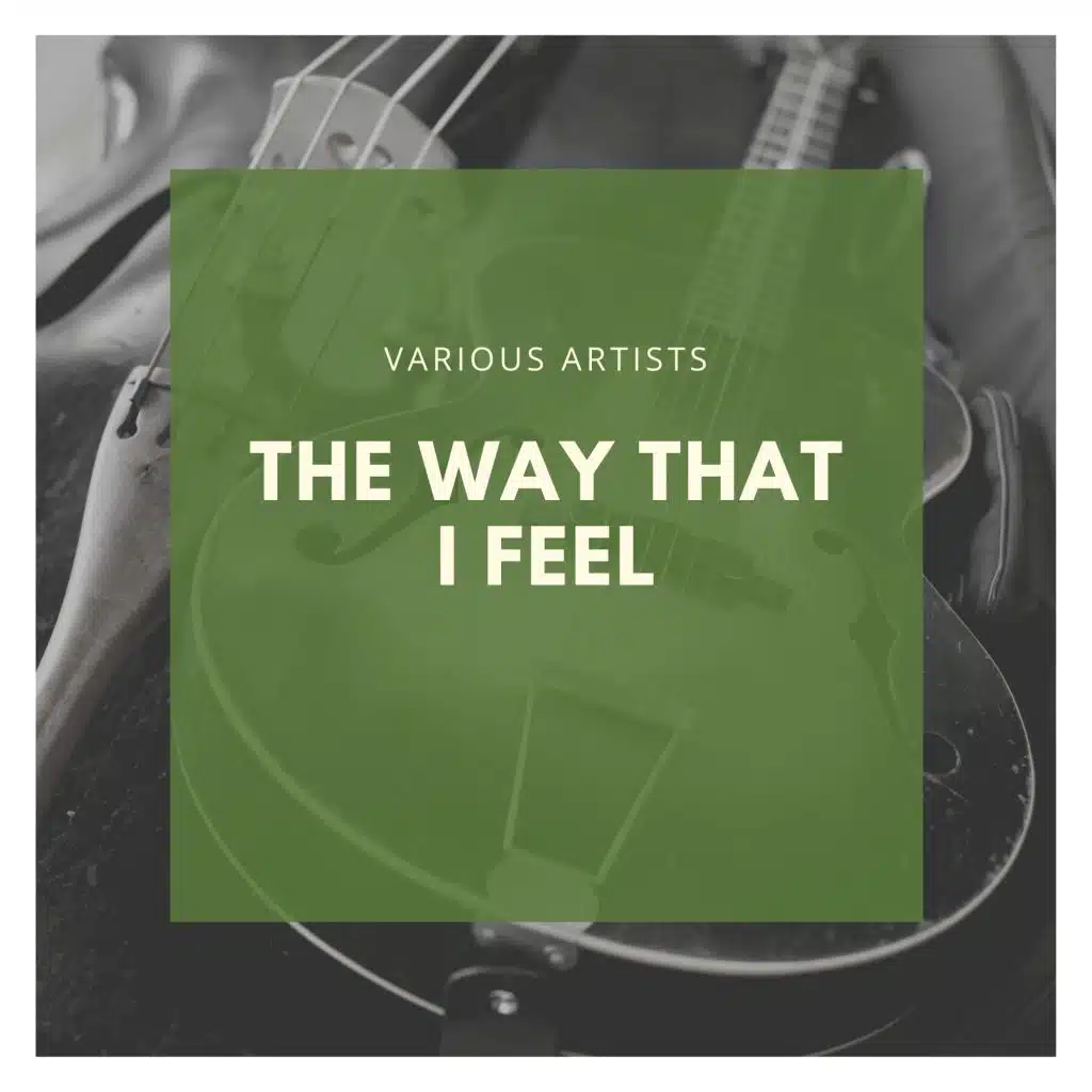 The Way That I Feel