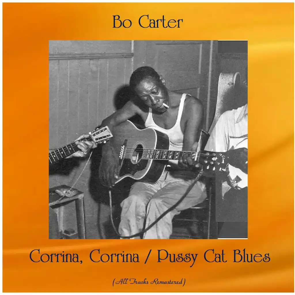 Corrina, Corrina / Pussy Cat Blues (All Tracks Remastered)