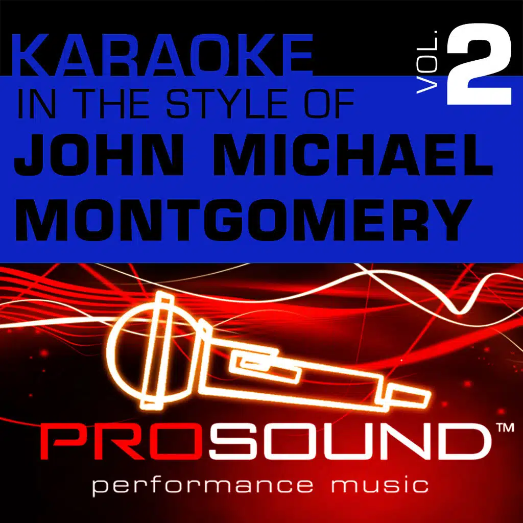 Karaoke - In the Style of John Michael Montgomery, Vol. 2 (Professional Performance Tracks)