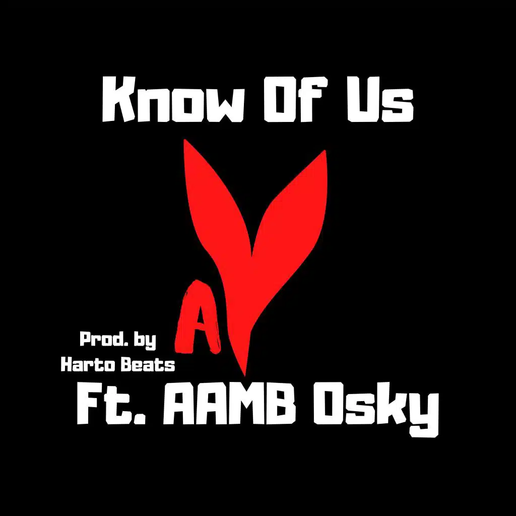 Know Of Us (feat. AAMB Osky)