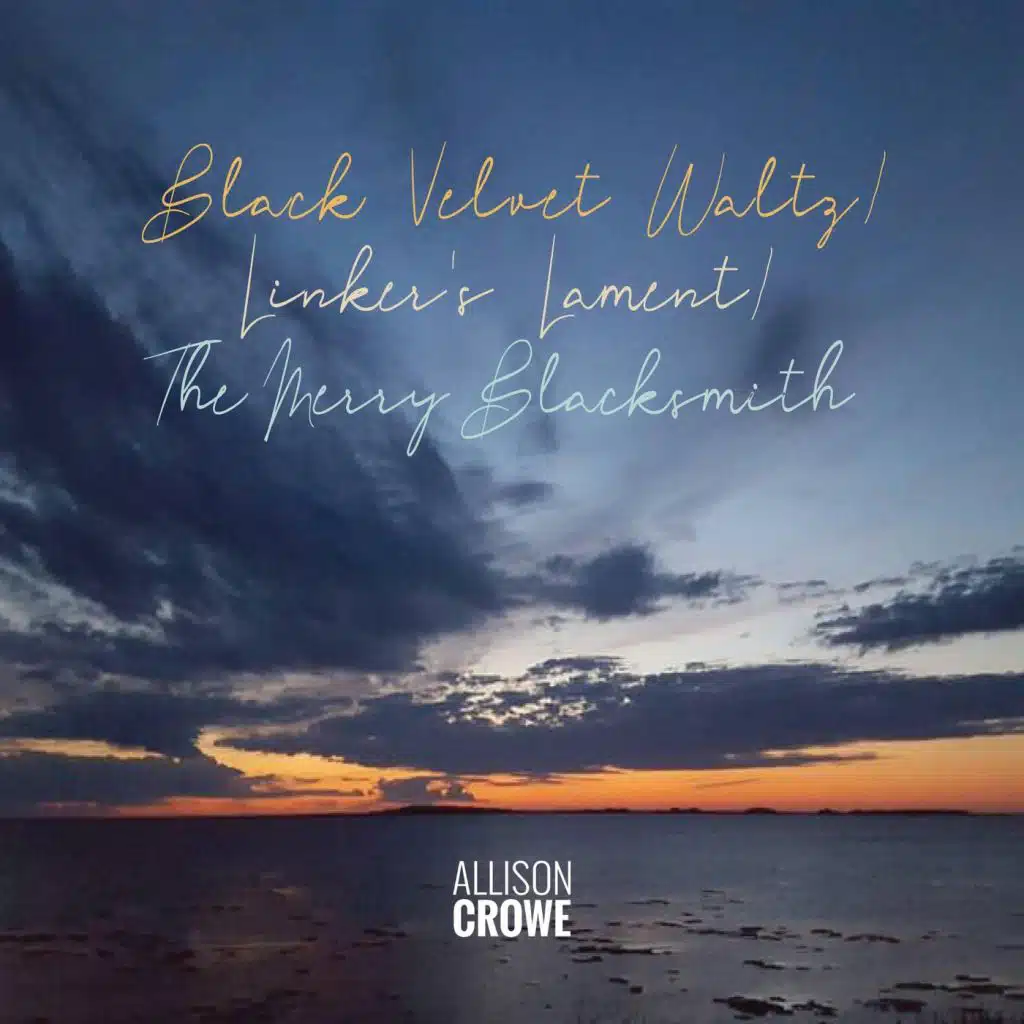 Black Velvet Waltz / Linker's Lament / The Merry Blacksmith