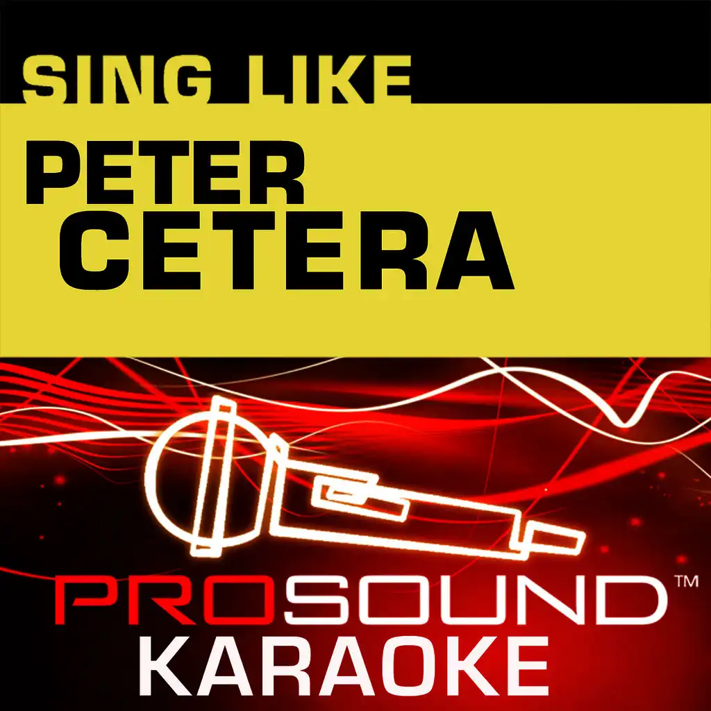 Glory Of Love (Karaoke Lead Vocal Demo) [In the Style of Peter Cetera]