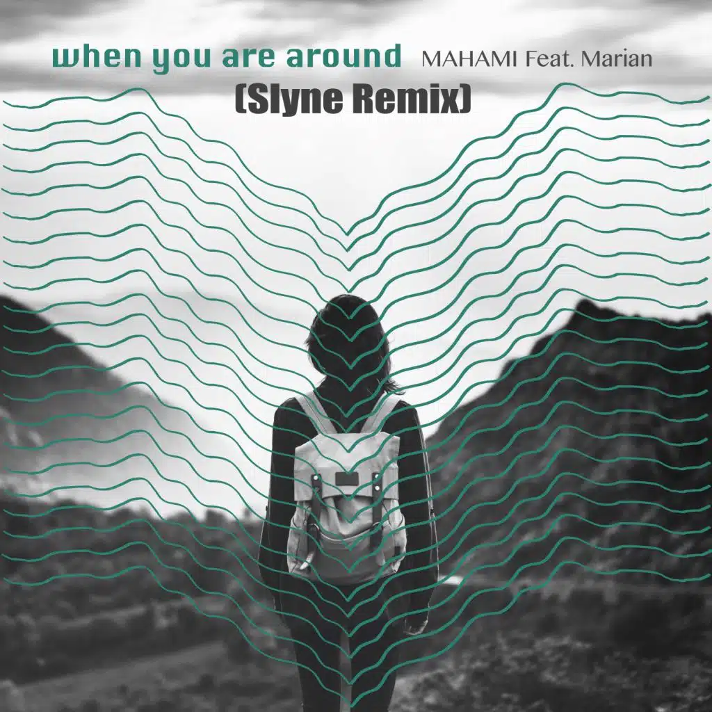 When You Are Around (Slyne Remix) [feat. Marian]