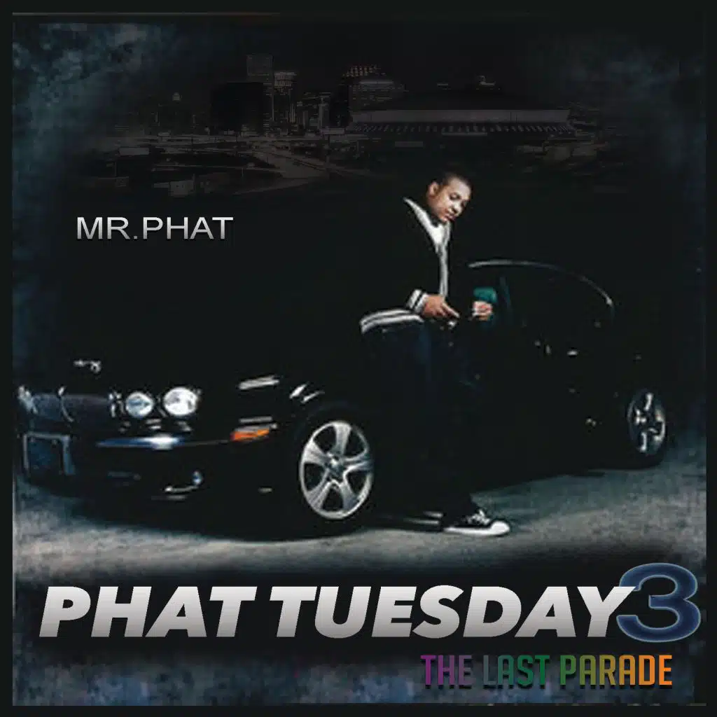 Phat Tuesday 3