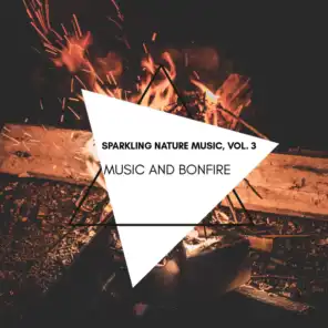 Music and Bonfire - Sparkling Nature Music, Vol. 3