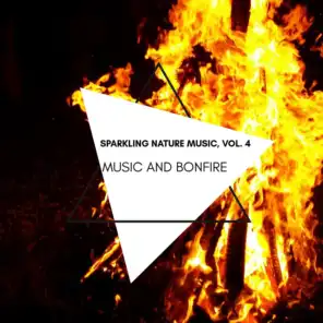 Music and Bonfire - Sparkling Nature Music, Vol. 4