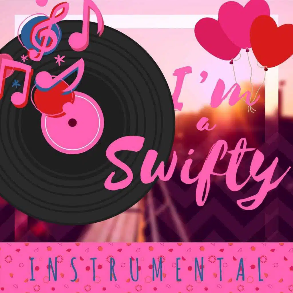 I'm a Swifty (Instrumental)