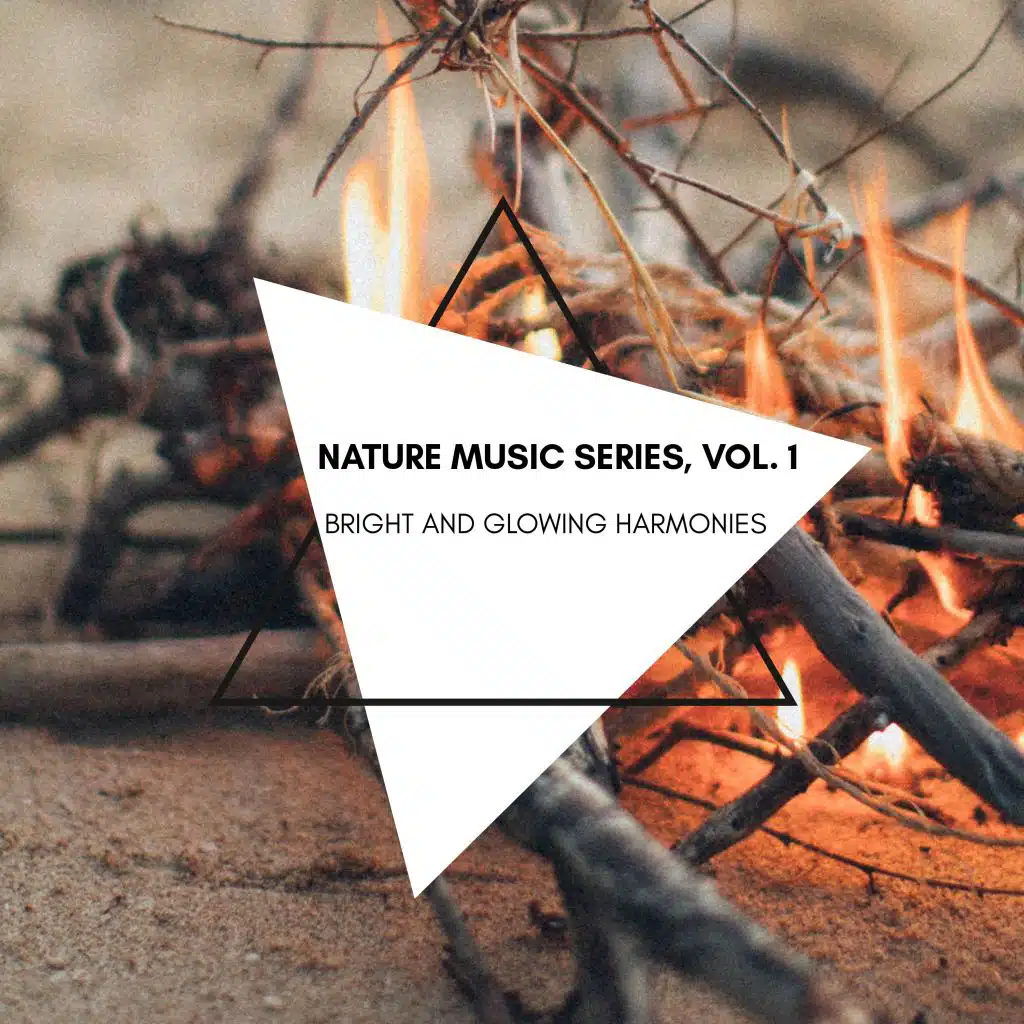 Bright and Glowing Harmonies - Nature Music Series, Vol. 1