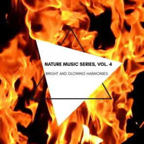 Bright and Glowing Harmonies - Nature Music Series, Vol. 4