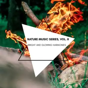 Bright and Glowing Harmonies - Nature Music Series, Vol. 8