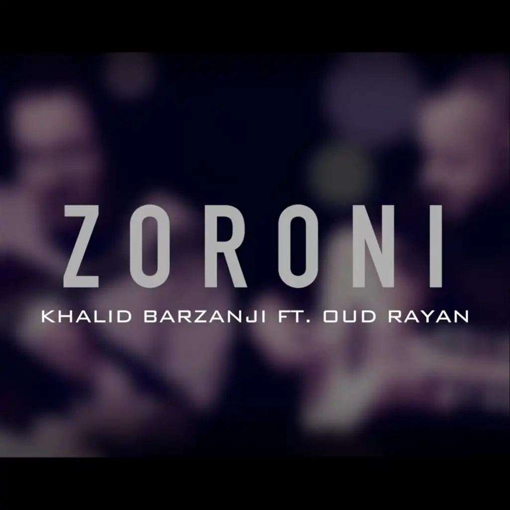 Zoroni (feat. Oud Rayan)
