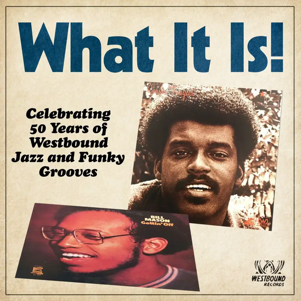 What It Is! Celebrating 50 Years of Westbound Jazz and Funky Grooves