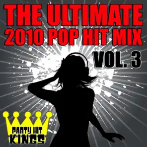 The Ultimate 2010 Pop Hit Mix Vol. 3