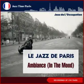 Ambiance (In the Mood) (Jazz de L'Occupation Recordings 1941 Paris) [feat. Alix Combelle]