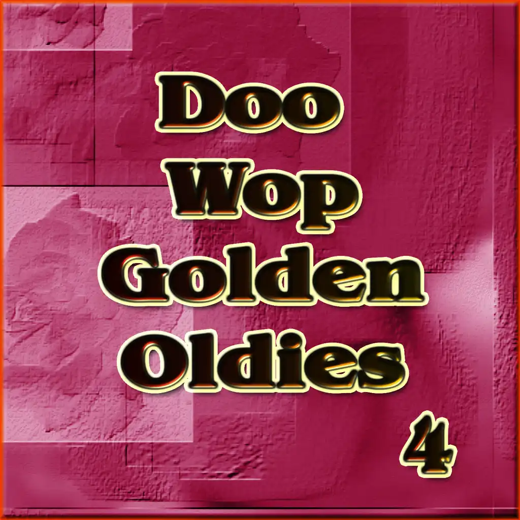 Doo Wop Golden Oldies Vol  4