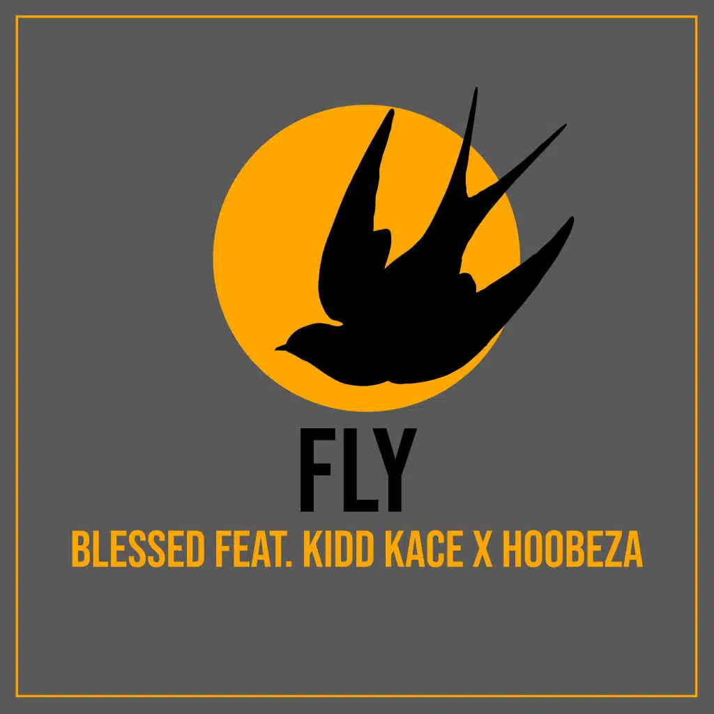 Fly (feat. Hoobeza & Kidd Kace)