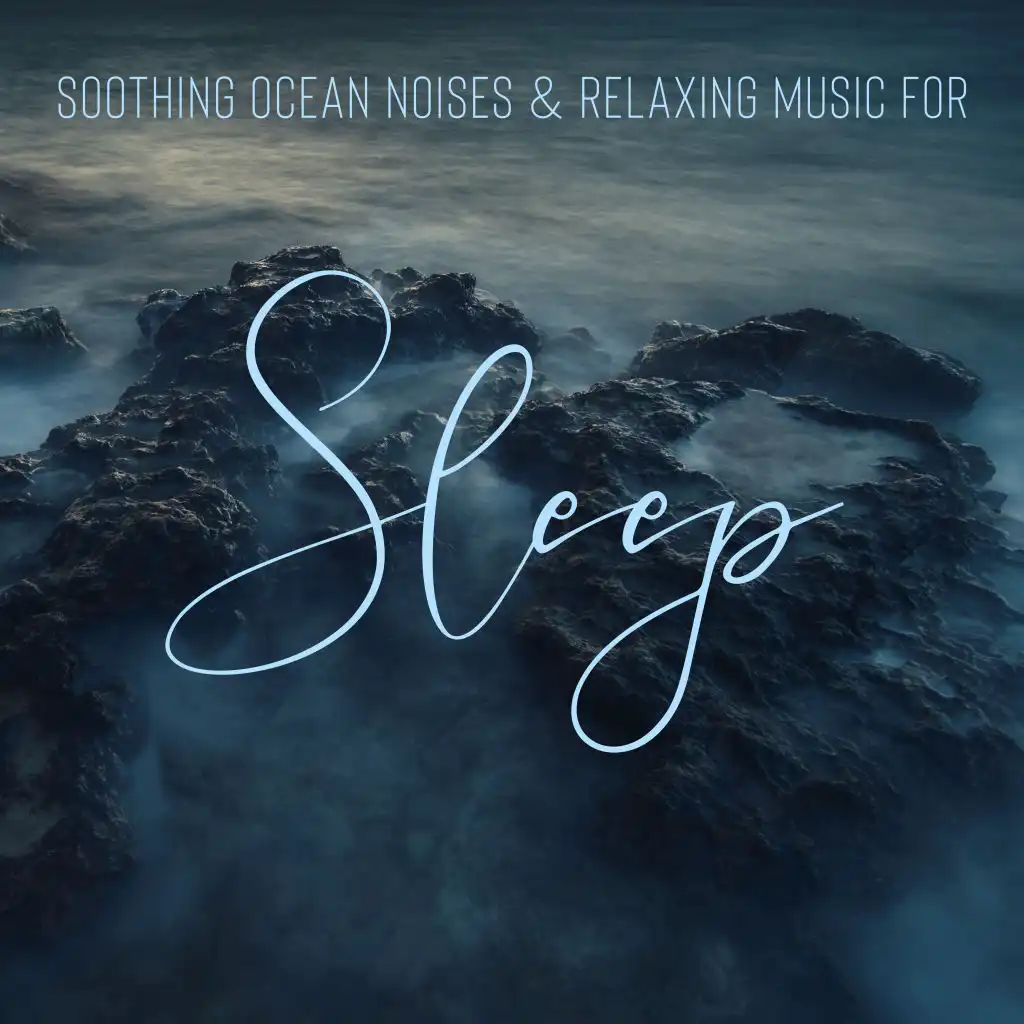 Soothing Ocean Noises & Relaxing Music for Sleep