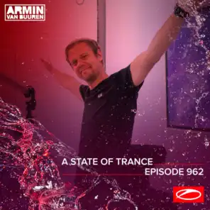 A State Of Trance (ASOT 962) (Guess Who's Back? Pt. 2)