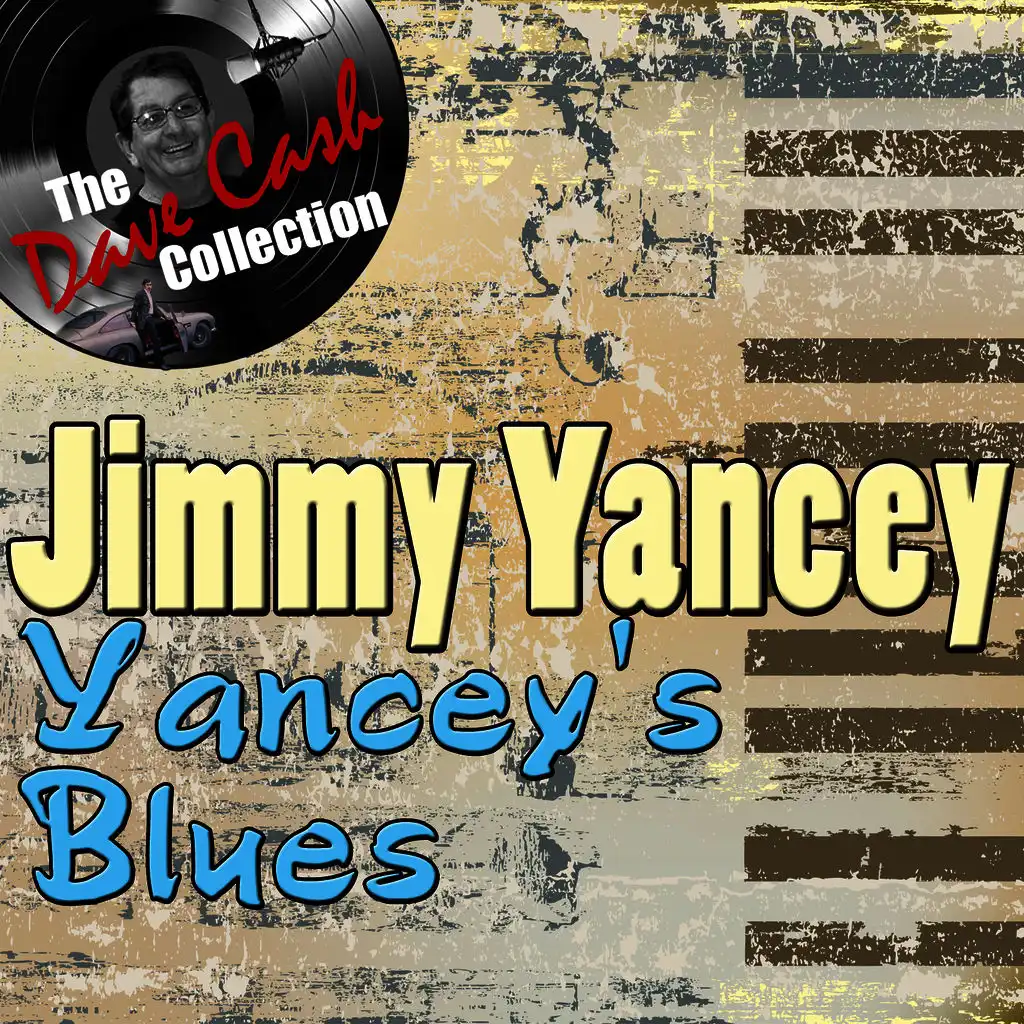 Yancey's Blues - [The Dave Cash Collection]